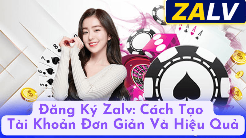 Các bước đăng ký tài khoản Zalv