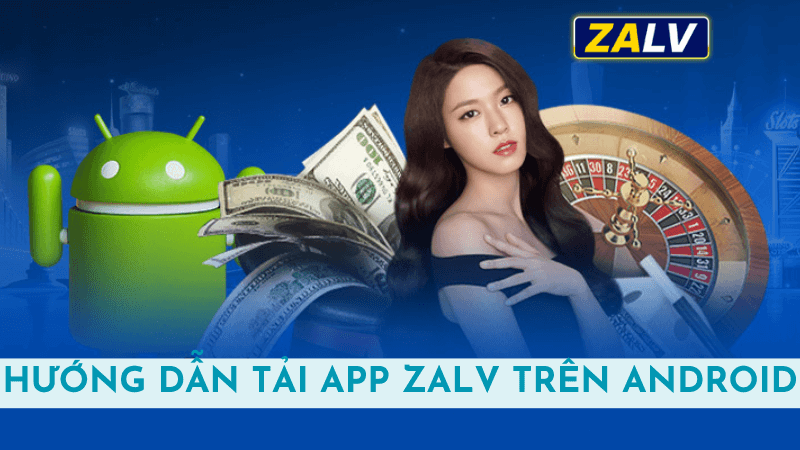 Hướng Dẫn Tải App ZALV Trên Android